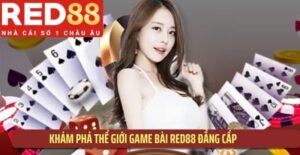 Game bài RED88 – Sân chơi game bài online hàng đầu, bảo mật cao và dễ thắng