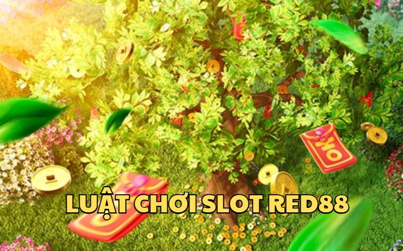 Luật chơi Slot cực dễ hiểu tại nhà cái uy tín RED88