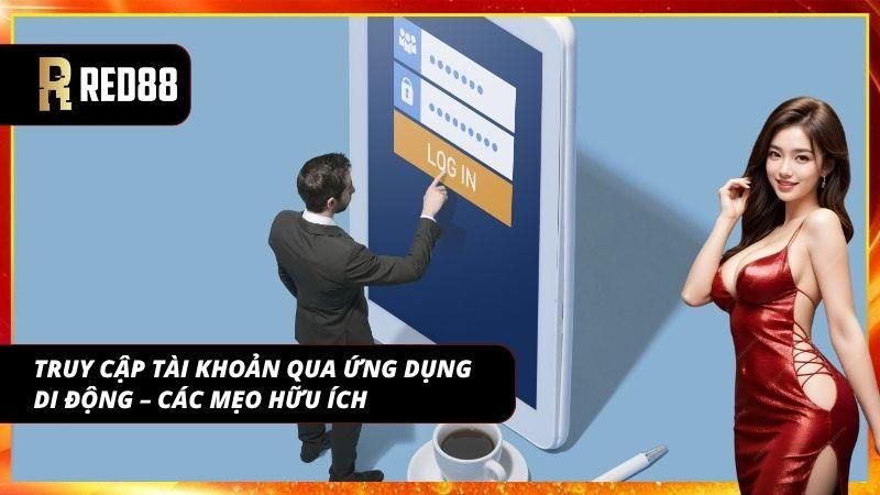Tối ưu thao tác giúp hạn chế gián đoạn khi vào bằng điện thoại